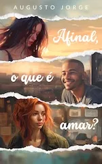 Capa do livro Afinal, o que é amar? de Augusto Jorge